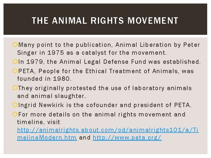 THE ANIMAL RIGHTS MOVEMENT Many point to the publication, Animal Liberation by Peter Singer