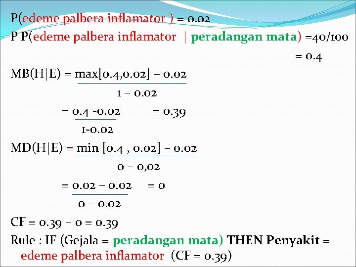 P(edeme palbera inflamator ) = 0. 02 P P(edeme palbera inflamator | peradangan mata)