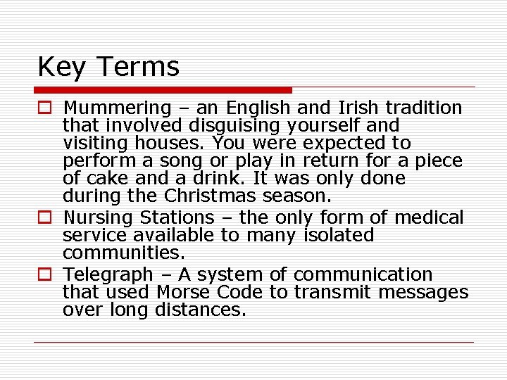 Key Terms o Mummering – an English and Irish tradition that involved disguising yourself