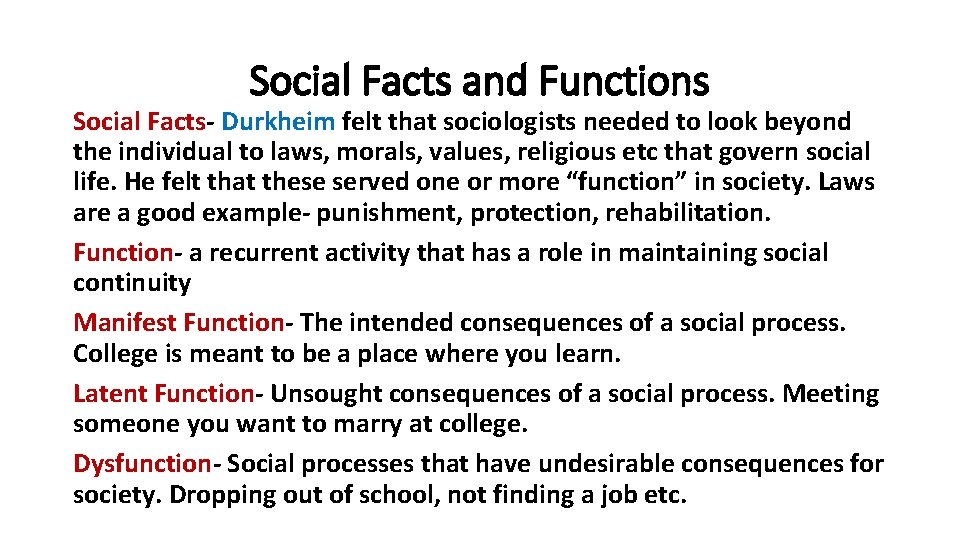 Social Facts and Functions Social Facts- Durkheim felt that sociologists needed to look beyond