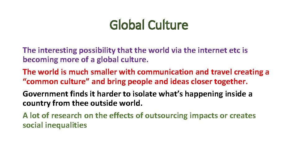 Global Culture The interesting possibility that the world via the internet etc is becoming