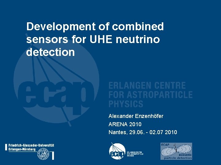 Development of combined sensors for UHE neutrino detection Alexander Enzenhöfer ARENA 2010 Nantes, 29.