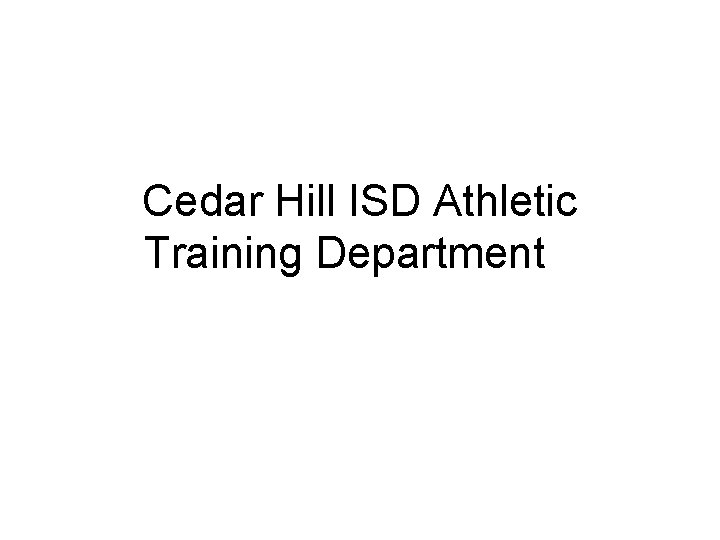 Cedar Hill ISD Athletic Training Department 