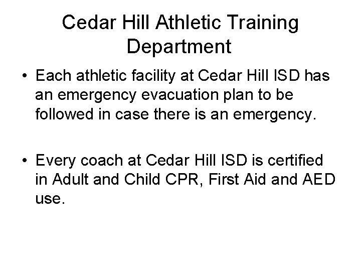Cedar Hill Athletic Training Department • Each athletic facility at Cedar Hill ISD has