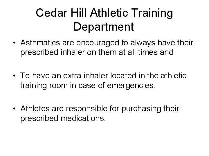 Cedar Hill Athletic Training Department • Asthmatics are encouraged to always have their prescribed
