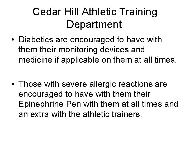 Cedar Hill Athletic Training Department • Diabetics are encouraged to have with them their