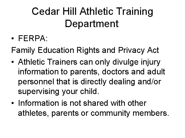Cedar Hill Athletic Training Department • FERPA: Family Education Rights and Privacy Act •