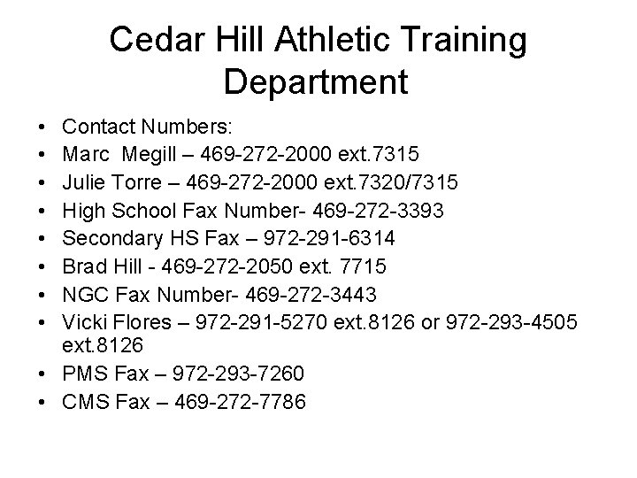 Cedar Hill Athletic Training Department • • Contact Numbers: Marc Megill – 469 -272