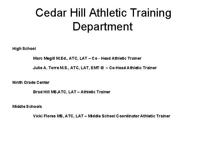 Cedar Hill Athletic Training Department High School Marc Megill M. Ed. , ATC, LAT