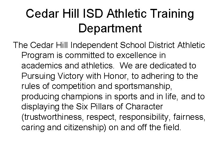 Cedar Hill ISD Athletic Training Department The Cedar Hill Independent School District Athletic Program