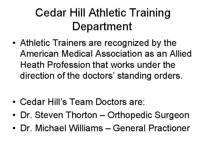 Cedar Hill Athletic Training Department • Athletic Trainers are recognized by the American Medical