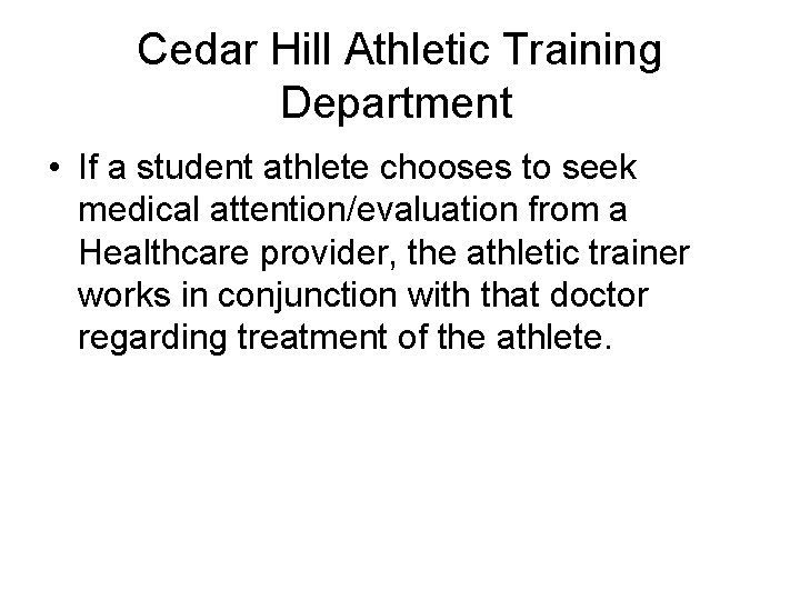 Cedar Hill Athletic Training Department • If a student athlete chooses to seek medical