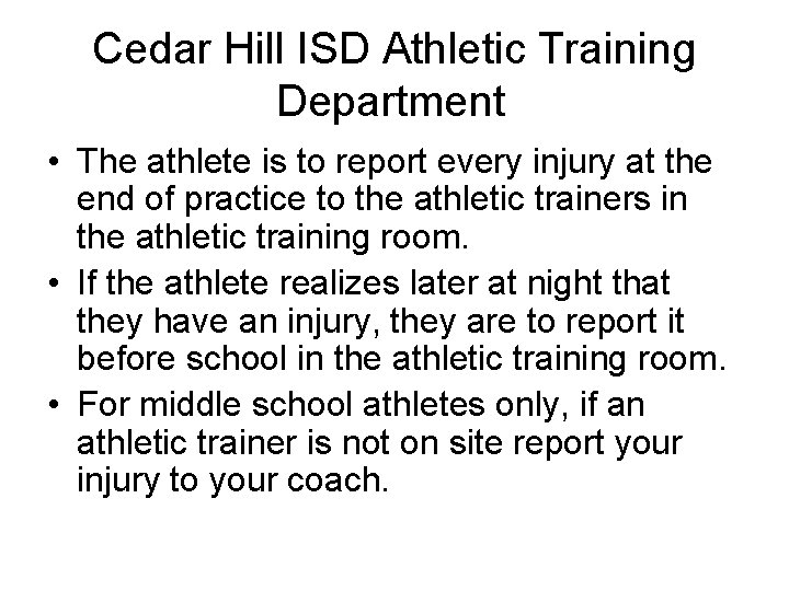 Cedar Hill ISD Athletic Training Department • The athlete is to report every injury