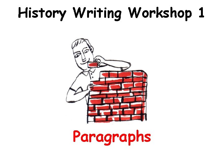 History Writing Workshop 1 Paragraphs 