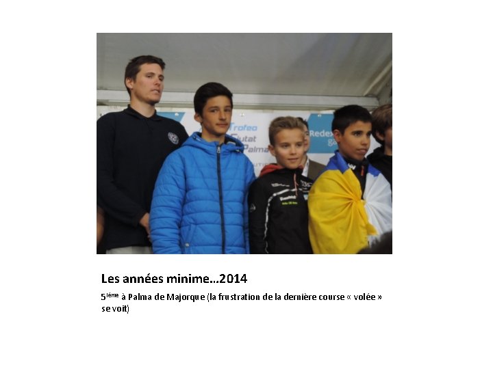 Les années minime… 2014 5 ième à Palma de Majorque (la frustration de la