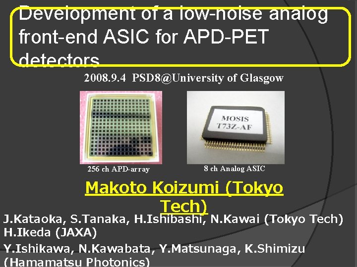 Development of a low-noise analog front-end ASIC for APD-PET detectors 2008. 9. 4 PSD