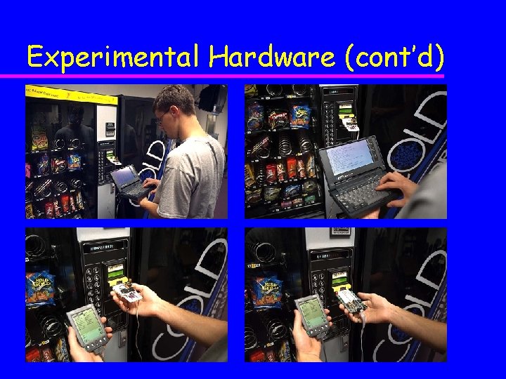 Experimental Hardware (cont’d) 
