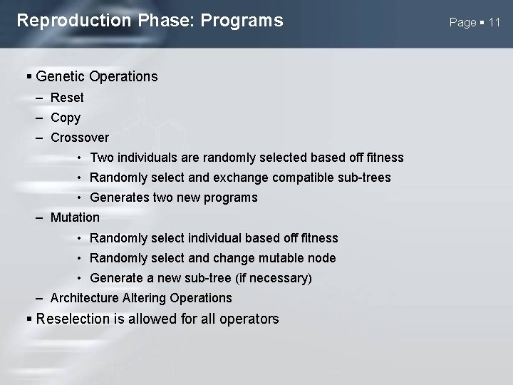 Reproduction Phase: Programs Genetic Operations – Reset – Copy – Crossover • Two individuals