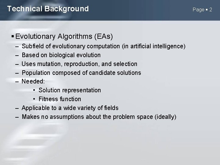 Technical Background Evolutionary Algorithms (EAs) – – – Subfield of evolutionary computation (in artificial