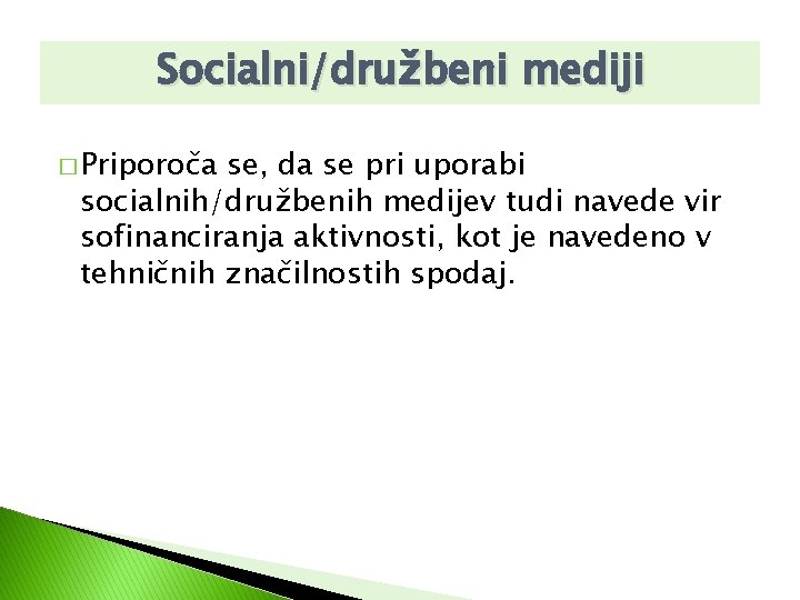 Socialni/družbeni mediji � Priporoča se, da se pri uporabi socialnih/družbenih medijev tudi navede vir