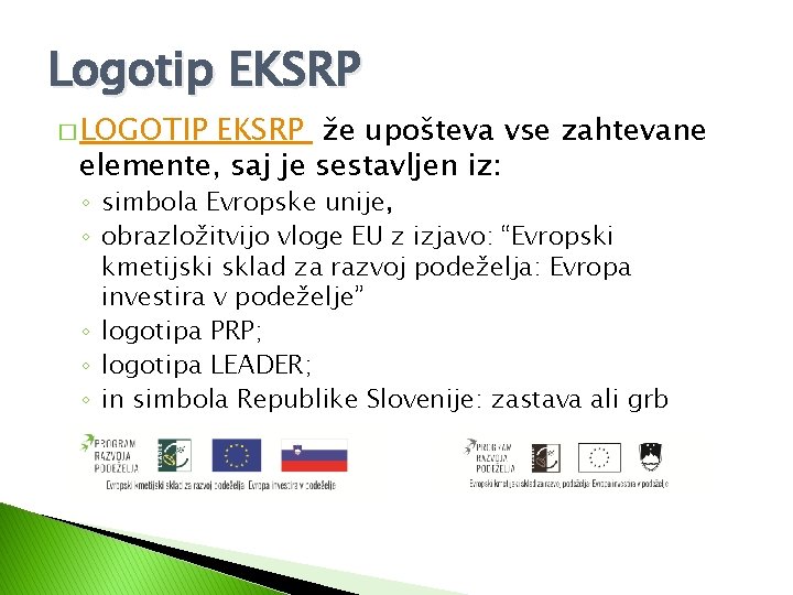Logotip EKSRP � LOGOTIP EKSRP že upošteva vse zahtevane elemente, saj je sestavljen iz:
