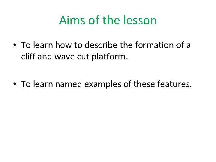 Aims of the lesson • To learn how to describe the formation of a Aims of the lesson • To learn how to describe the formation of a