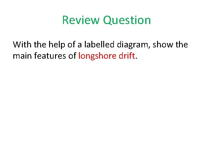 Review Question With the help of a labelled diagram, show the main features of