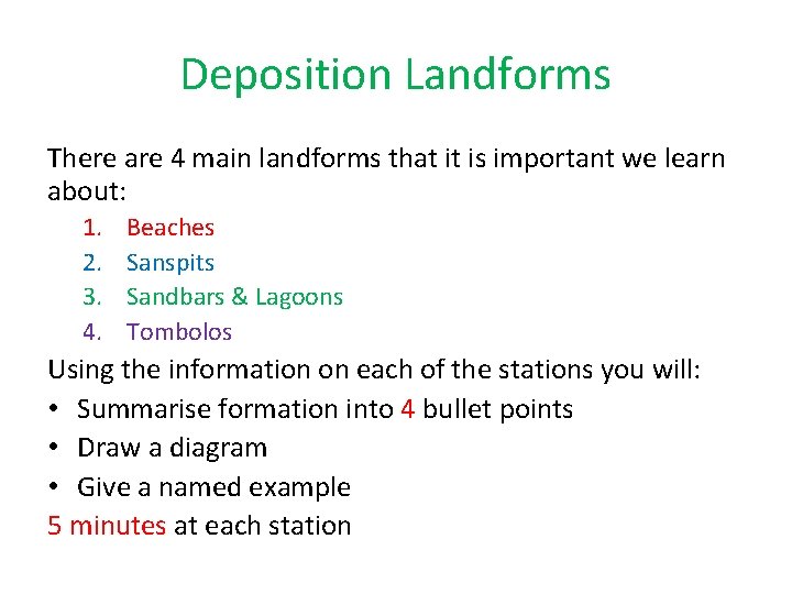 Deposition Landforms There are 4 main landforms that it is important we learn about: Deposition Landforms There are 4 main landforms that it is important we learn about:
