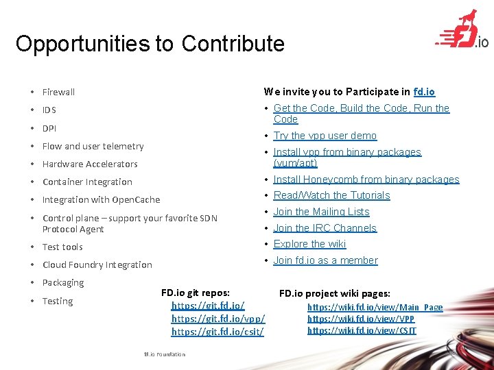 Opportunities to Contribute • Firewall We invite you to Participate in fd. io •