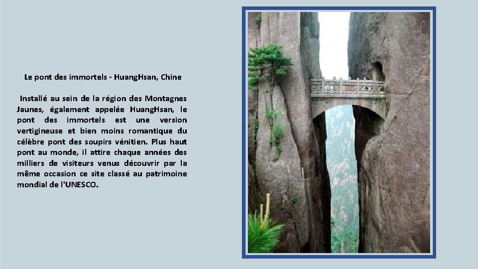 Le pont des immortels - Huang. Hsan, Chine Installé au sein de la région