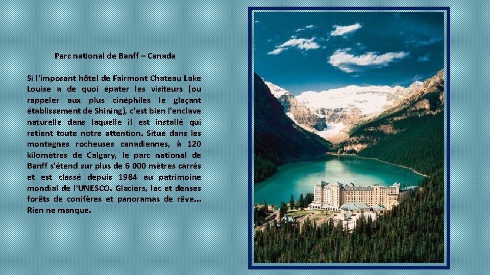 Parc national de Banff – Canada Si l'imposant hôtel de Fairmont Chateau Lake Louise