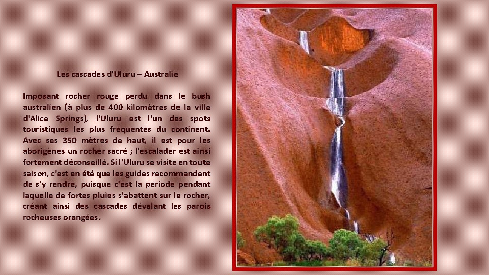 Les cascades d'Uluru – Australie Imposant rocher rouge perdu dans le bush australien (à