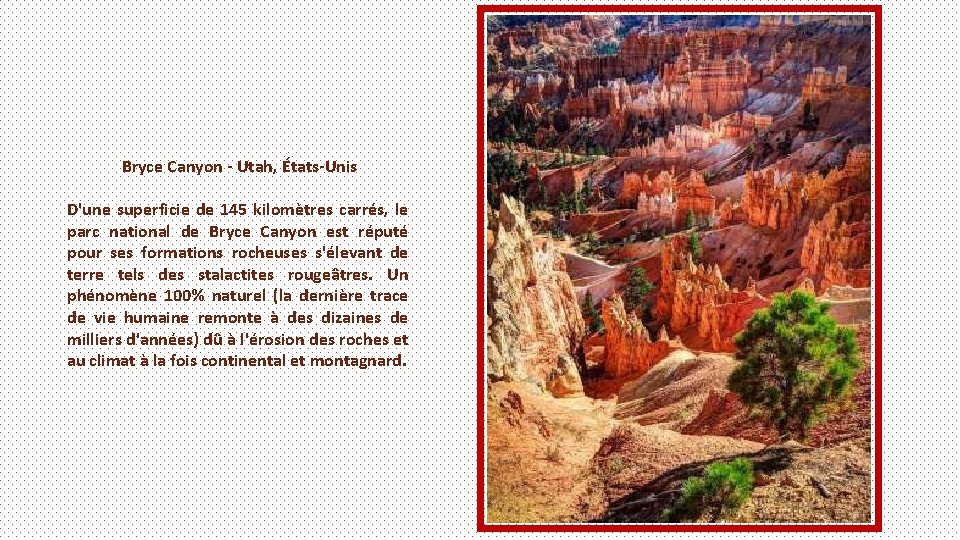 Bryce Canyon - Utah, États-Unis D'une superficie de 145 kilomètres carrés, le parc national
