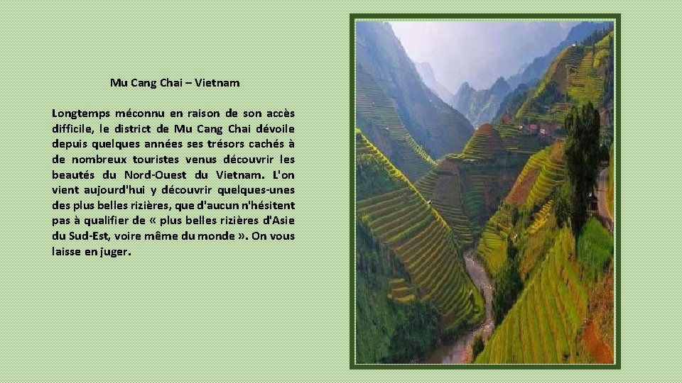Mu Cang Chai – Vietnam Longtemps méconnu en raison de son accès difficile, le