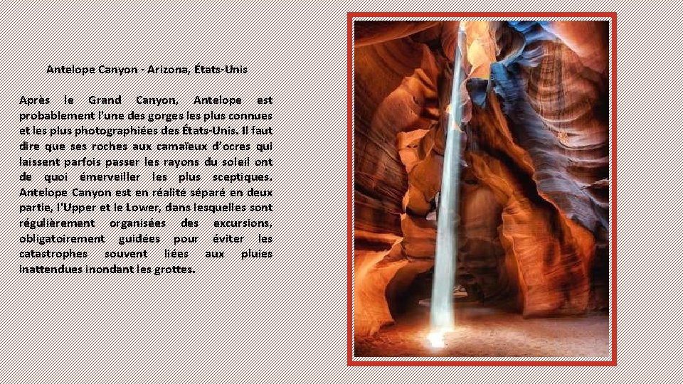 Antelope Canyon - Arizona, États-Unis Après le Grand Canyon, Antelope est probablement l'une des