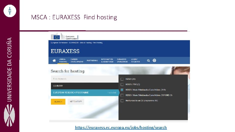 MSCA : EURAXESS Find hosting https: //euraxess. ec. europa. eu/jobs/hosting/search 