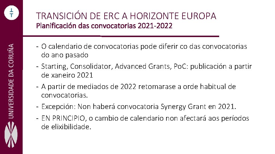 TRANSICIÓN DE ERC A HORIZONTE EUROPA Planificación das convocatorias 2021 -2022 - O calendario