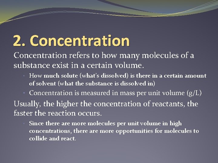 2. Concentration refers to how many molecules of a substance exist in a certain