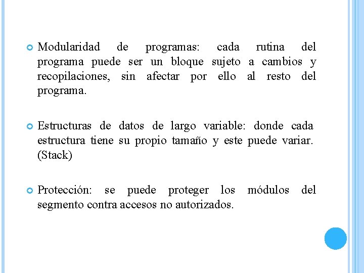  Modularidad de programas: cada rutina del programa puede ser un bloque sujeto a