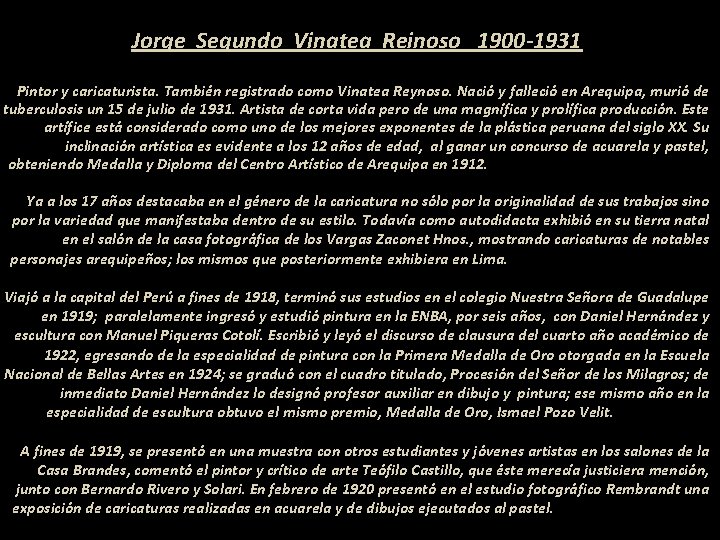 Jorge Segundo Vinatea Reinoso 1900 -1931 Pintor y caricaturista. También registrado como Vinatea Reynoso.