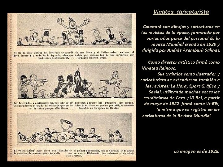 Vinatea, caricaturista Colaboró con dibujos y caricaturas en las revistas de la época, formando