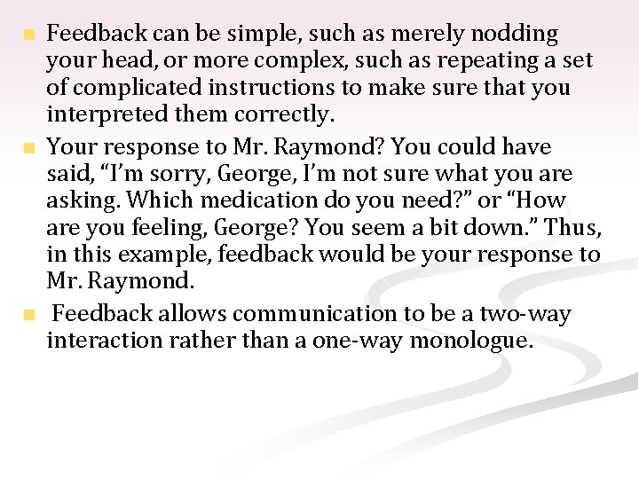 n n n Feedback can be simple, such as merely nodding your head, or