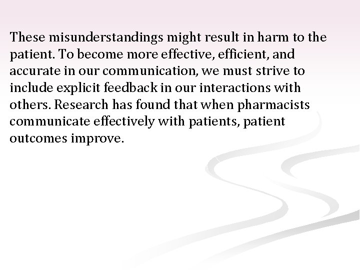 These misunderstandings might result in harm to the patient. To become more effective, efficient,