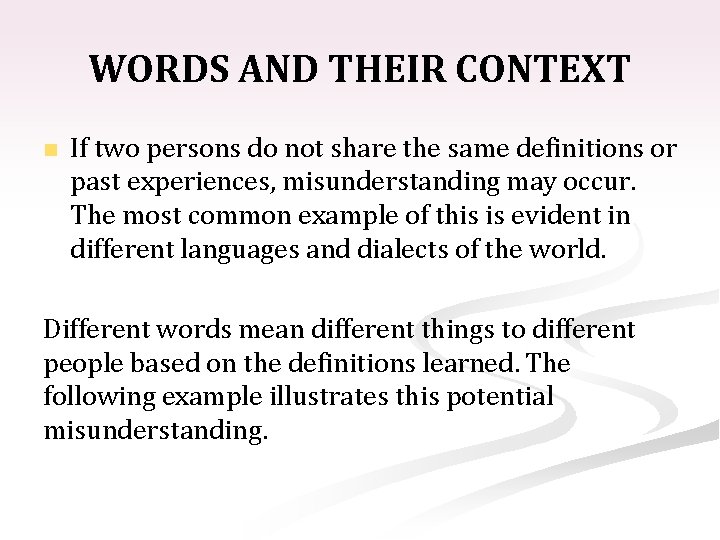 WORDS AND THEIR CONTEXT n If two persons do not share the same definitions