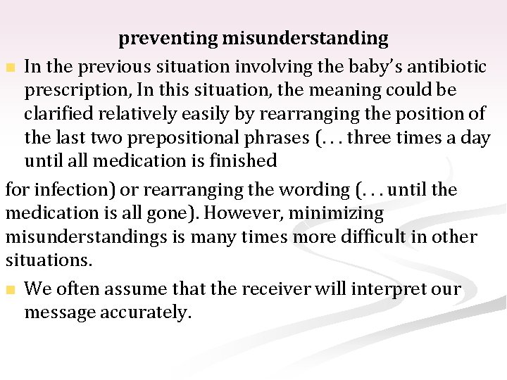 preventing misunderstanding n In the previous situation involving the baby’s antibiotic prescription, In this