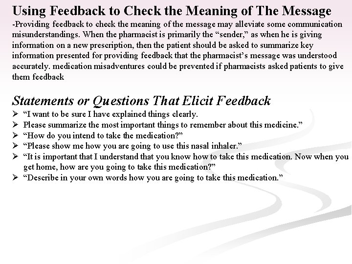 Using Feedback to Check the Meaning of The Message -Providing feedback to check the
