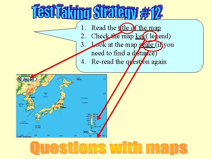 1. Read the title of the map 2. Check the map key( legend) 3. 1. Read the title of the map 2. Check the map key( legend) 3.