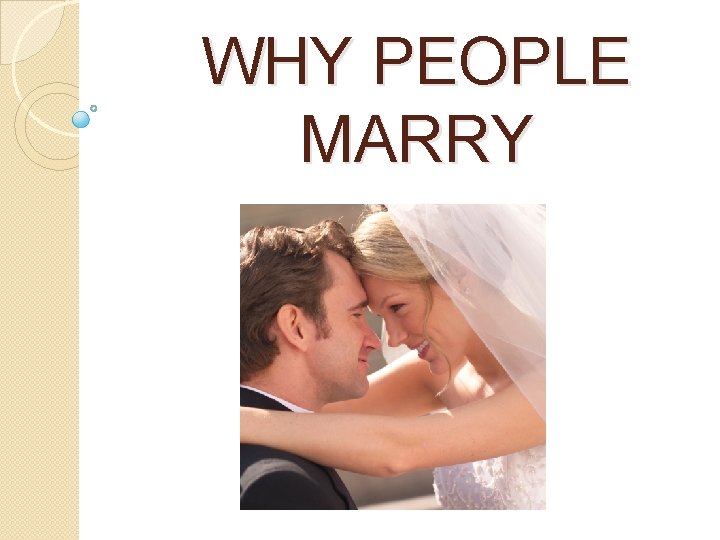 WHY PEOPLE MARRY 