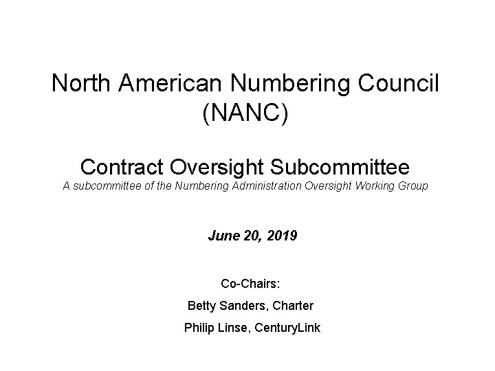 North American Numbering Council (NANC) Contract Oversight Subcommittee A subcommittee of the Numbering Administration