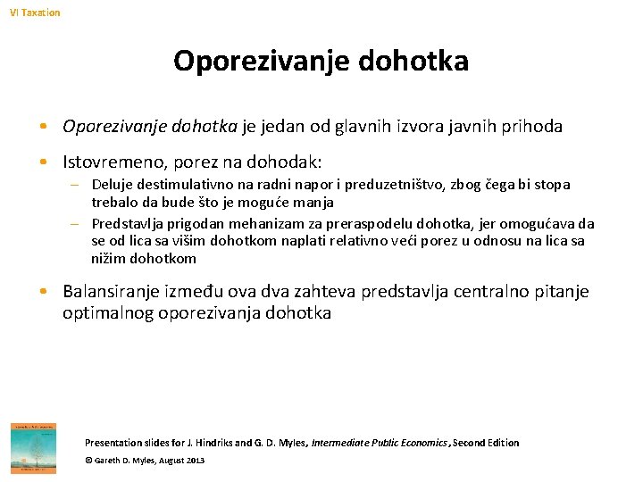 VI Taxation Oporezivanje dohotka • Oporezivanje dohotka je jedan od glavnih izvora javnih prihoda